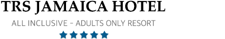 TRS Montego Bay Hotel - Montego Bay – TRS Montego Bay Adults Only All-Inclusive Resort & Spa  